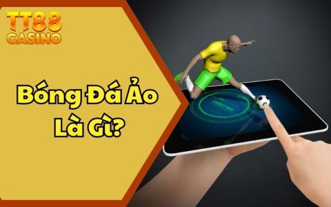 Bóng Đá Ảo Là Gì? Bật Mí Bí Quyết Khi Tham Gia Cược Tại TT88 2 Bóng Đá Ảo Là Gì? Bật Mí Bí Quyết Khi Tham Gia Cược Tại TT88