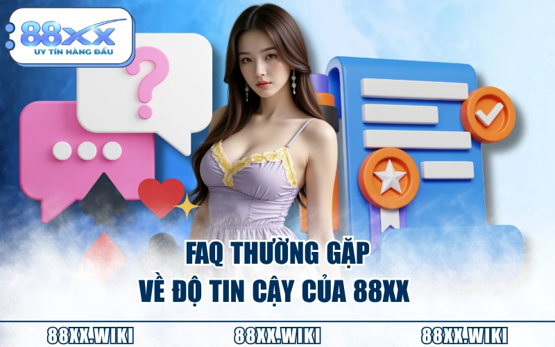 FAQ thường gặp về độ tin cậy của 88XX 
