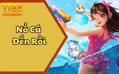 Nổ Cá Đến Rồi TT88: Săn Cá Kịch Tính Cùng Thưởng Cực Khủng 3 Nổ Cá Đến Rồi TT88: Săn Cá Kịch Tính Cùng Thưởng Cực Khủng