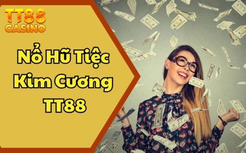 Nổ Hũ Tiệc Kim Cương TT88 – Game Giải Trí Uy Tín Thưởng Cao 5 Nổ Hũ Tiệc Kim Cương TT88 – Game Giải Trí Uy Tín Thưởng Cao