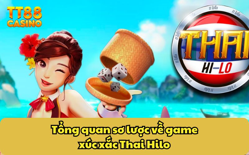Tổng quan sơ lược về game xúc xắc Thai Hilo